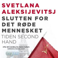 SVETLANA ALEKSIJEVITSJ: SLUTTEN FOR DET RØDE MENNESKET